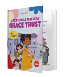 i libri di faba, audiolibri da leggere ed ascoltare. L'incredibile maestra Grace Trust